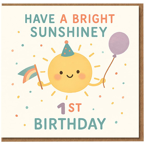 Have a Bright Sunshiney 1st Birthday Card - Cute Sun with Balloon - Children’s First Birthday Card