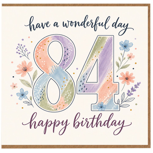 84th Birthday Card, Happy Birthday Card for 84 Year Old, Floral Have a Wonderful Day Design