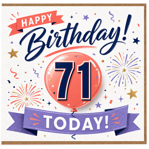 71st Birthday Card, Happy Birthday Today Celebration Card