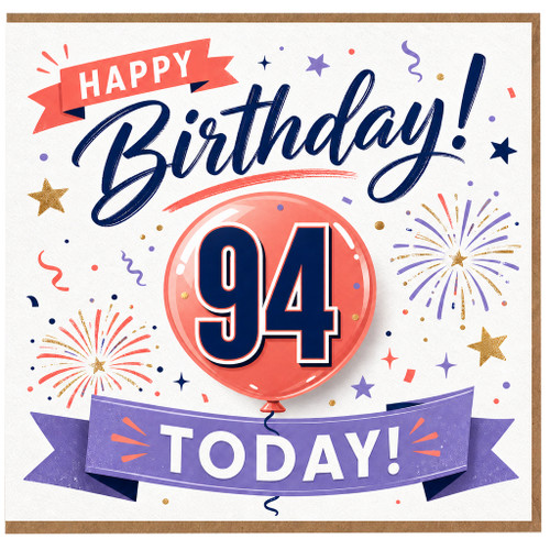 94th Birthday Card, Happy Birthday 94 Today Fireworks and Balloon Design