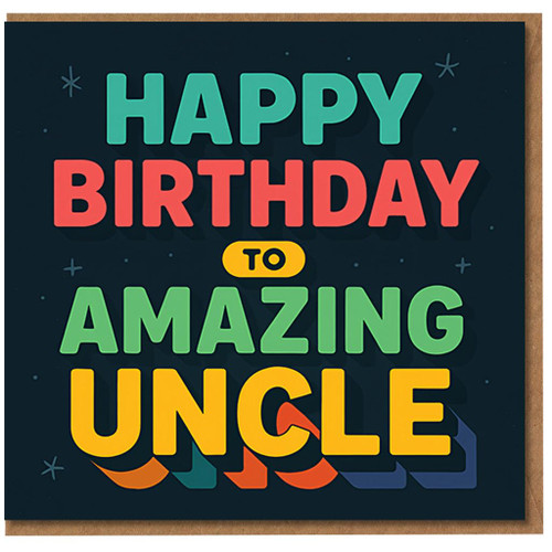 Happy Birthday Card for Uncle - Colourful 'Happy Birthday to Amazing Uncle' Bold Typography Design