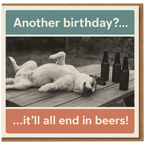Funny Dog Birthday Card - Another Birthday? It’ll All End in Beers! - Humour Beer Design for Adults, Friends, Him or Her
