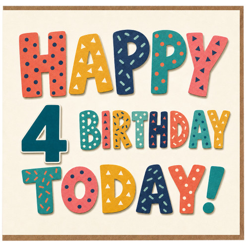 4th Birthday Card, Happy 4 Birthday Today Colourful Typographic Card