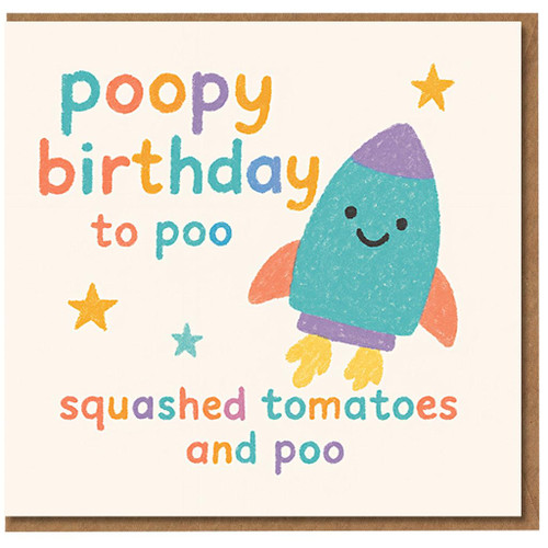 Poopy Birthday To Poo Rocket Birthday Card - Funny Poo Humour, Squashed Tomatoes And Cute Rocket And Stars Design