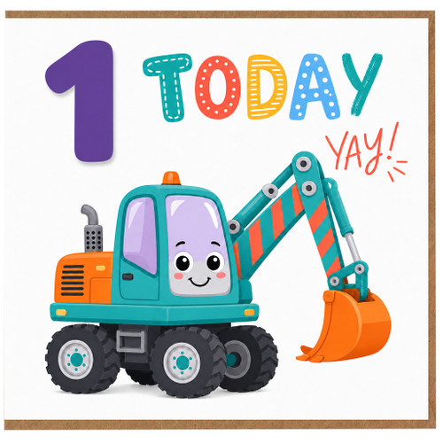 1st Birthday Card, 1 Today Digger Excavator Birthday Card
