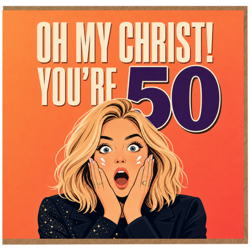 50th Birthday Card, Oh My Christ You’re 50 Funny Birthday Card