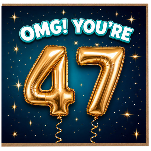47th Birthday Card, OMG You're 47 Funny Age 47 Birthday Card