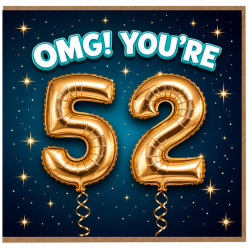 52nd Birthday Card, OMG You're 52 Funny Milestone Card
