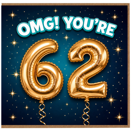 62nd Birthday Card, OMG You're 62 Gold Balloon Design