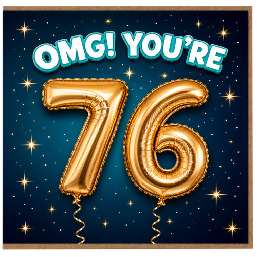 76th Birthday Card, OMG You're 76 Gold Balloon Design