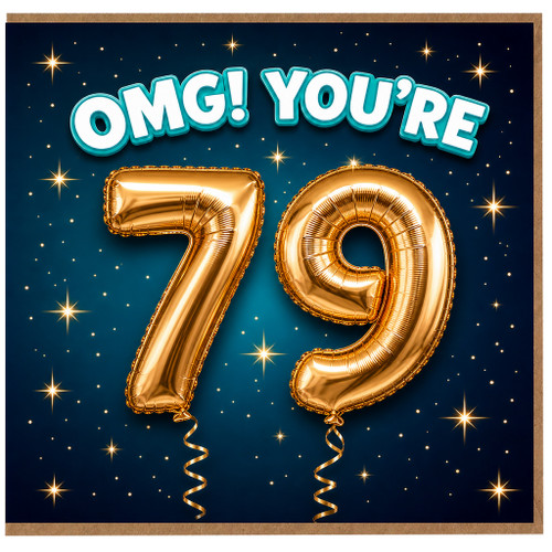79th Birthday Card, OMG! You're 79 Birthday Card