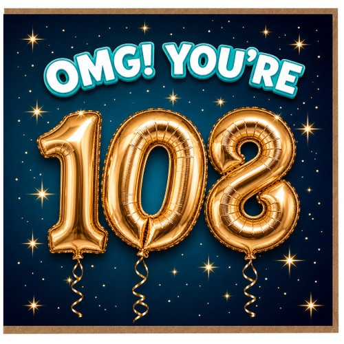 108th Birthday Card, OMG You're 108!