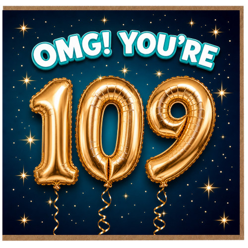 109th Birthday Card, OMG! You're 109 Funny Birthday Card