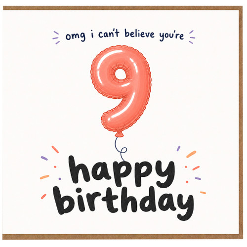 9th Birthday Card, Omg I Can't Believe You're 9 Happy Birthday Card