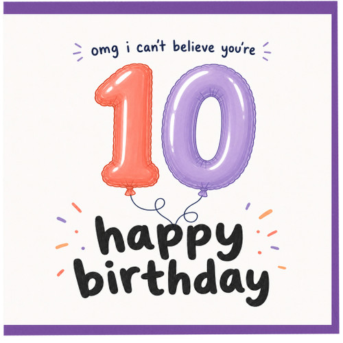 10th Birthday Card, OMG I Can't Believe You're 10 Happy Birthday Card