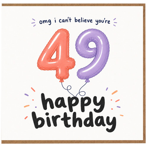 49th Birthday Card, Omg I Can't Believe You're 49 Happy Birthday Balloon Card