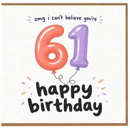 61st Birthday Card, OMG I Can't Believe You're 61 Happy Birthday Card
