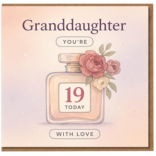 Granddaughter 19th Birthday Card - You're 19 Today - With Love - Floral Perfume Bottle Design