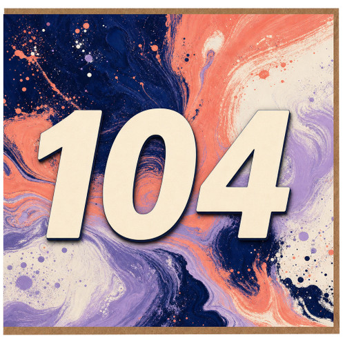 104th Birthday Card, Abstract Paint Splash Number 104 Card