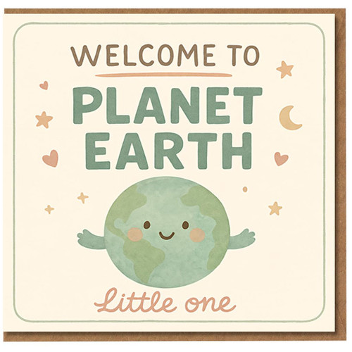 Welcome to Planet Earth Little One New Baby Greeting Card - Cute Gender Neutral Newborn Arrival Congratulations for Parents, Baby Shower or Birth