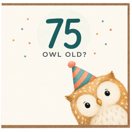 75th Birthday Card, Owl Old? Funny Milestone Birthday Card