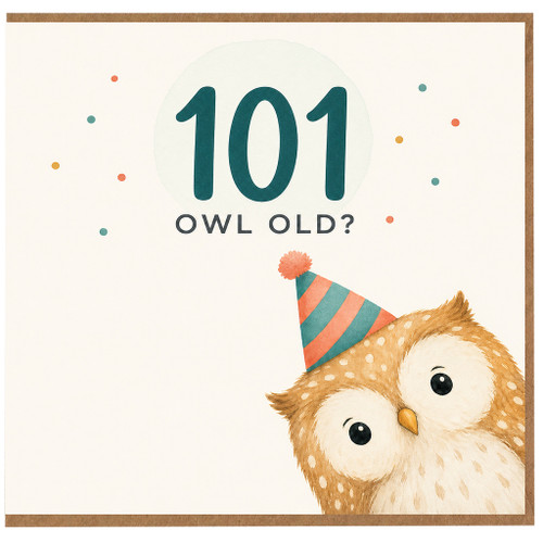 101st Birthday Card, Owl Old? Funny Birthday Card