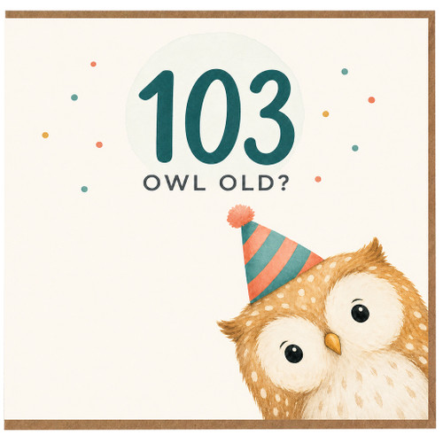 103rd Birthday Card, Cute Owl Old? Funny Milestone Birthday Card