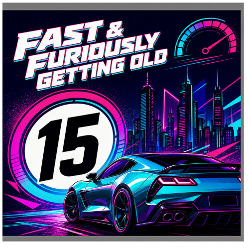 15th Birthday Card, Fast & Furiously Getting Old Car Racing Card