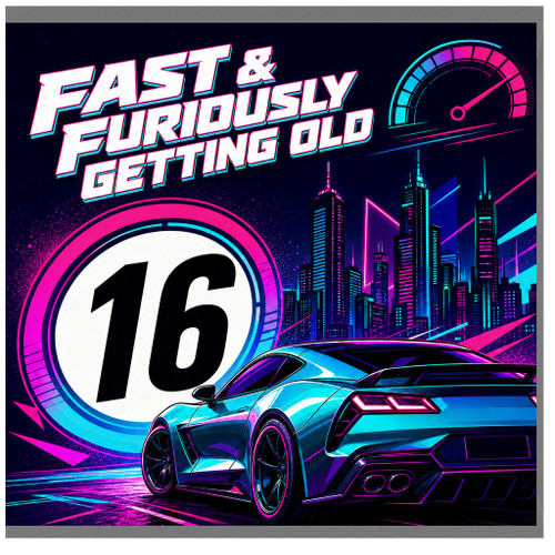 16th Birthday Card, Fast & Furiously Getting Old, Sports Car Birthday Card