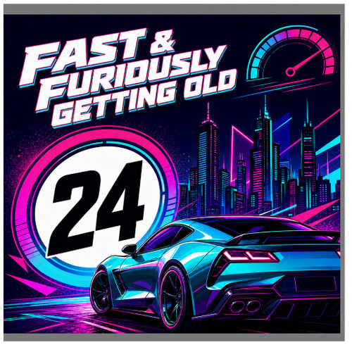 24th Birthday Card, Fast & Furiously Getting Old Neon Sports Car Design