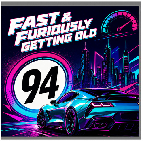 94th Birthday Card, Fast & Furiously Getting Old Racing Car Card