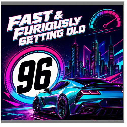 96th Birthday Card, Fast & Furiously Getting Old Car Lover Card