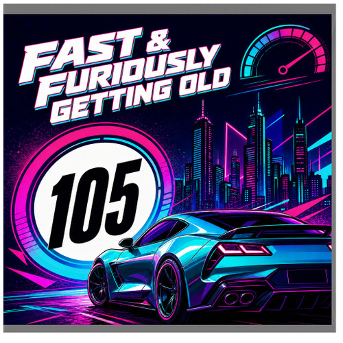 105th Birthday Card, Fast & Furiously Getting Old Neon Racing Car Card