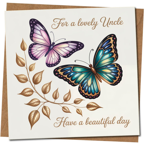 Uncle Greeting Card, For a Lovely Uncle, Butterfly Design, Have a Beautiful Day, 145mm x 145mm Square, Elegant General Occasion, Includes Kraft Envelope