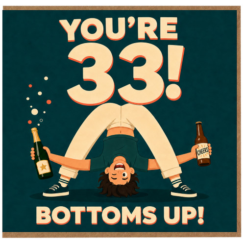 33rd Birthday Card, Funny Bottoms Up Handstand Drinking Card