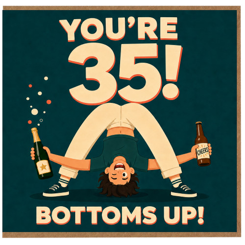 35th Birthday Card, You're 35 Bottoms Up Funny Birthday Card