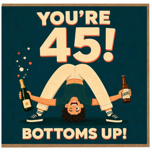 45th Birthday Card, You're 45 Bottoms Up Funny Birthday Card
