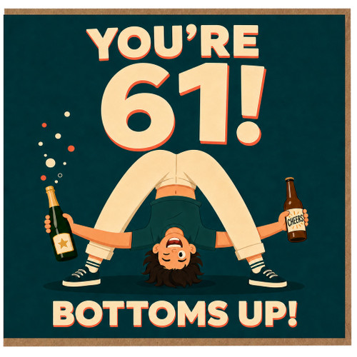 61st Birthday Card, You’re 61 Bottoms Up Funny Drinking Card