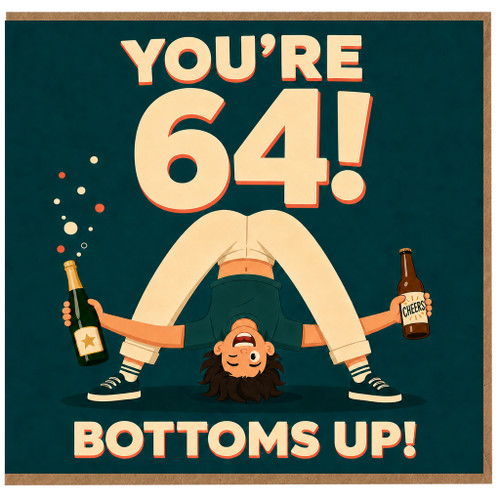 64th Birthday Card, Funny Bottoms Up Beer Card for Him or Her
