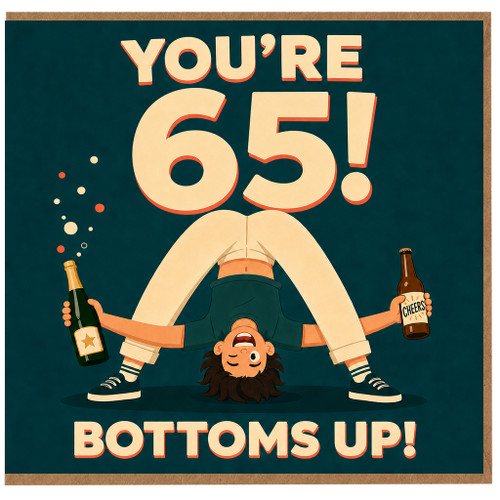 65th Birthday Card, You're 65! Bottoms Up!