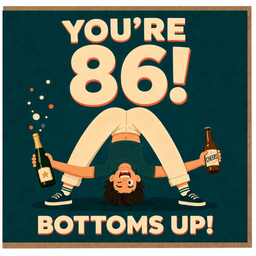86th Birthday Card, Funny Bottoms Up Birthday Card for Him or Her