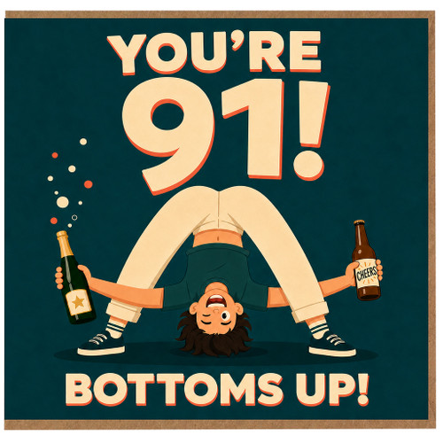 91st Birthday Card, Funny Bottoms Up Card