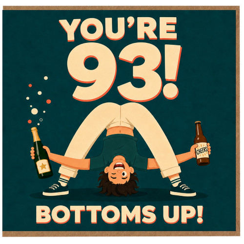 93rd Birthday Card, Funny Bottoms Up Birthday Card