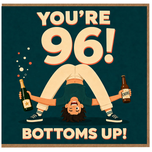 96th Birthday Card, Funny Bottoms Up Celebration Card