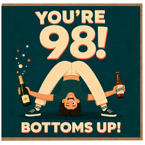 98th Birthday Card, You're 98 Bottoms Up Card