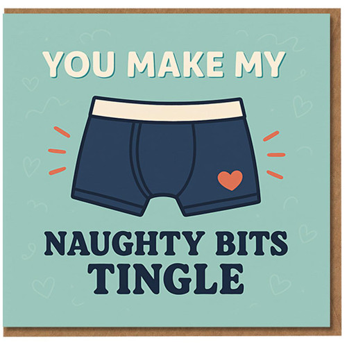 You Make My Naughty Bits Tingle Funny Rude Love Card for Boyfriend Husband or Partner, Cheeky Anniversary or Valentine's Day Greeting, Underpants Illustration