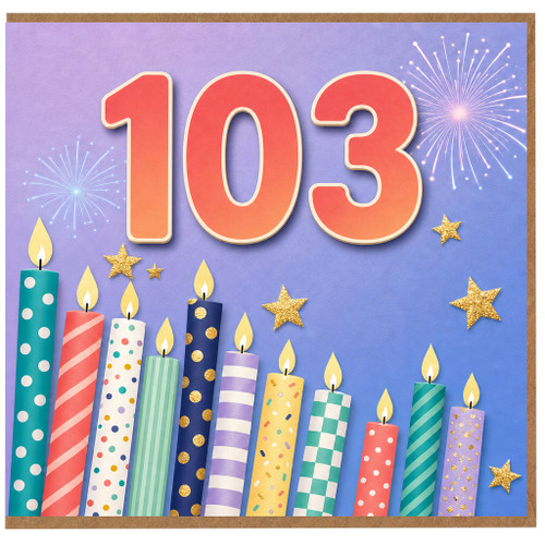103rd Birthday Card, 103 Birthday Card with Candles and Fireworks