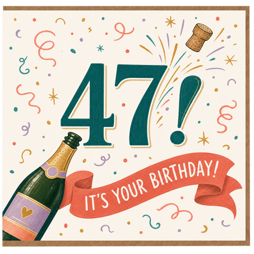 47th Birthday Card, It’s Your Birthday Celebration Card with Champagne and Confetti