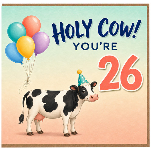 26th Birthday Card, Holy Cow You’re 26, Cute Cow and Balloons Card