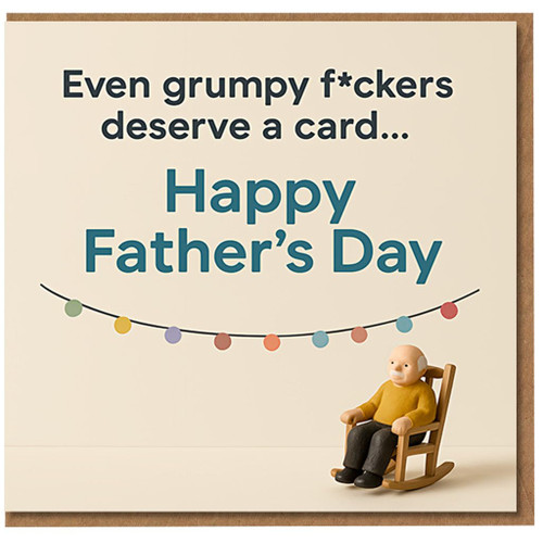 Funny Rude Father’s Day Card for Dad - Even Grumpy F*ckers Deserve a Card - Humorous Adult Dad with Rocking Chair Illustration